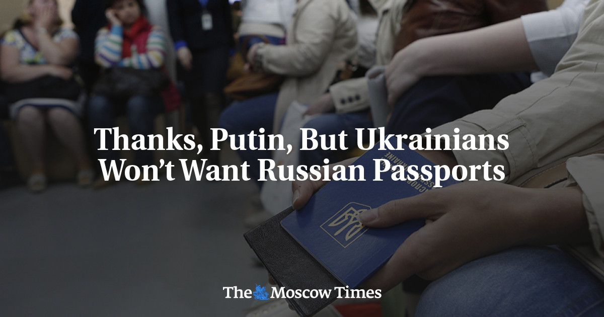 Terima kasih, Putin, tetapi orang Ukraina tidak menginginkan paspor Rusia