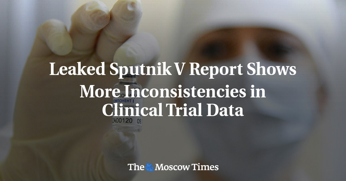 Laporan Sputnik V yang bocor mengungkapkan lebih banyak ketidakkonsistenan dalam data uji klinis