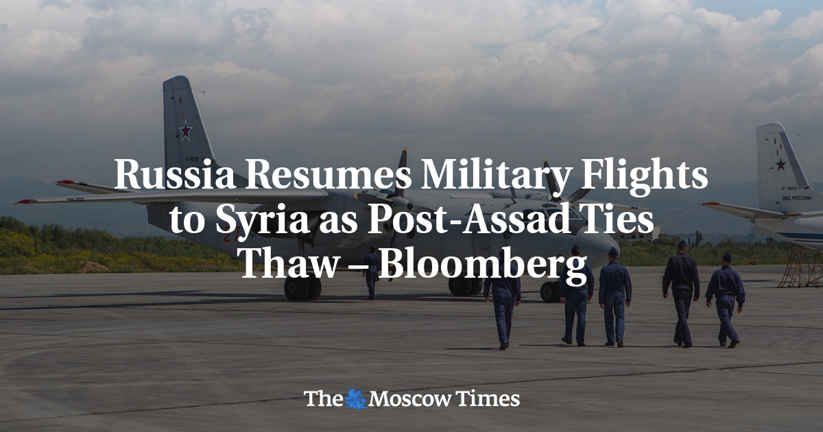 Russia Resumes Military Flights to Syria as Post-Assad Ties Thaw – Bloomberg
