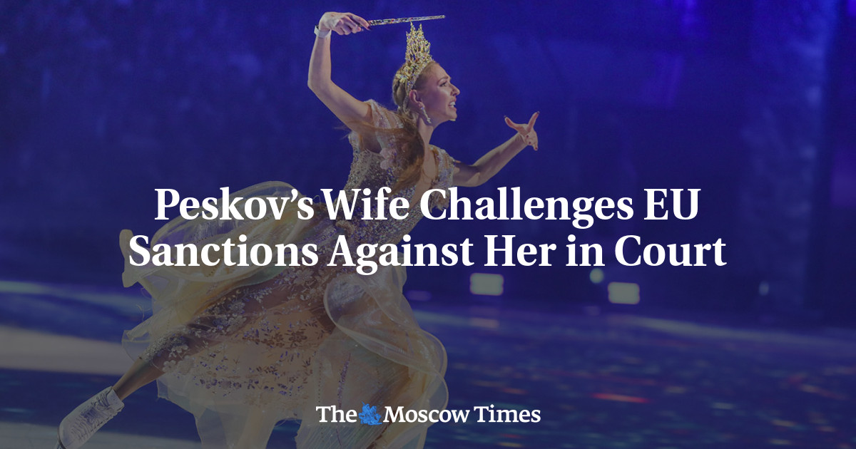 Peskov’s Wife Challenges EU Sanctions Against Her in Court

