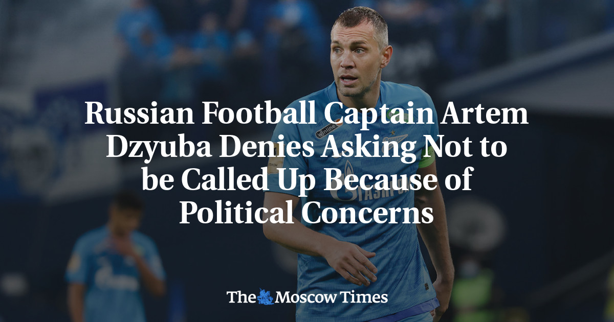 Kapten sepak bola Rusia Artem Dzyuba membantah diminta untuk tidak dipanggil karena masalah politik