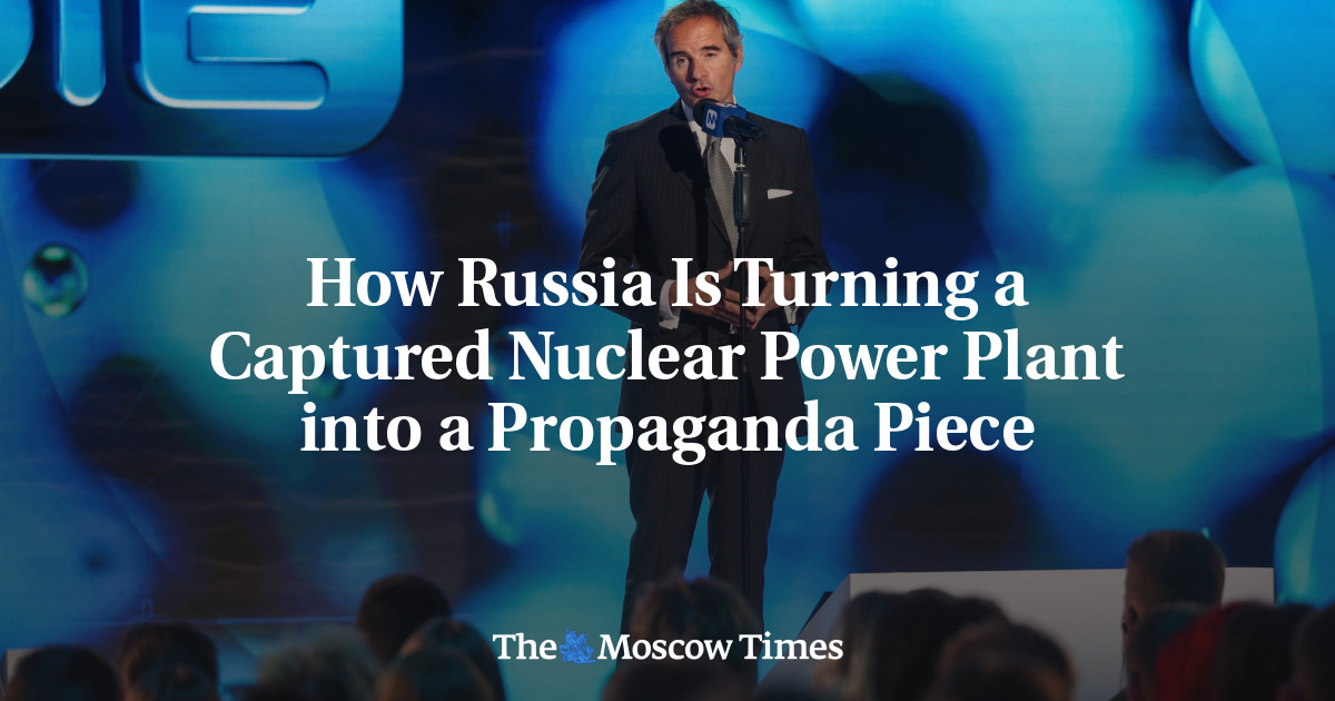 How Russia Is Turning a Captured Nuclear Power Plant into a Propaganda Piece