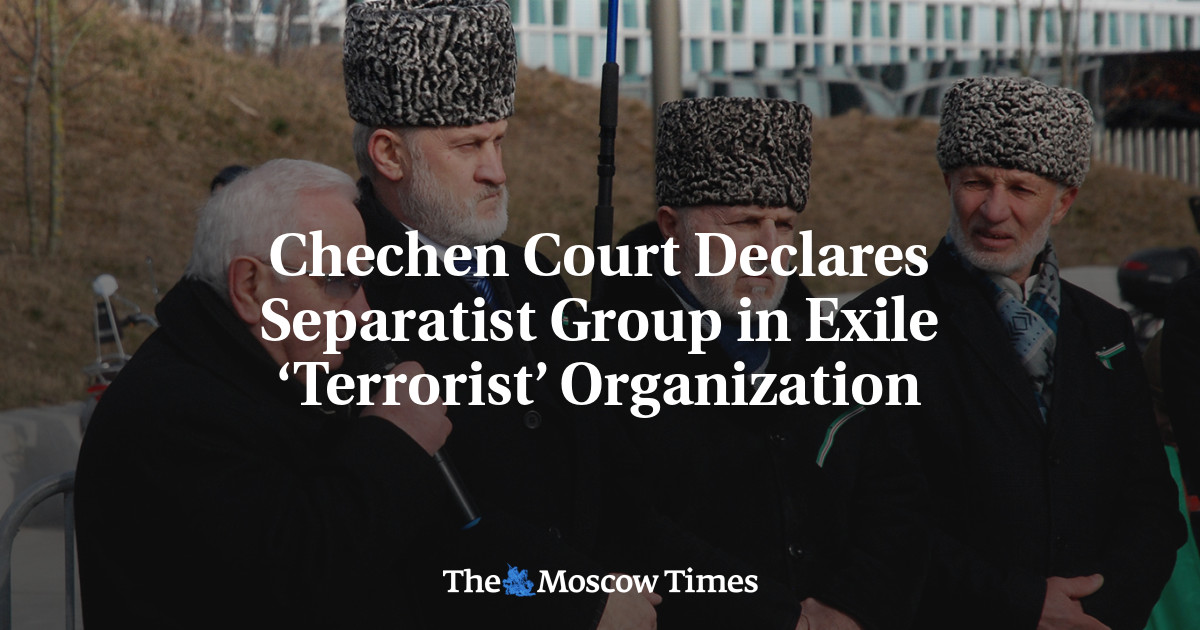 Chechen Court Declares Separatist Group in Exile ‘Terrorist’ Organization