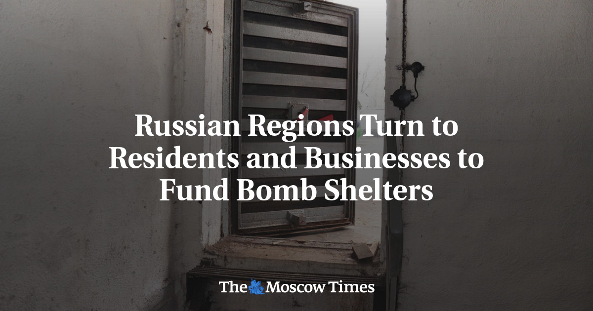 Russian Regions Turn to Residents and Businesses to Fund Bomb Shelters