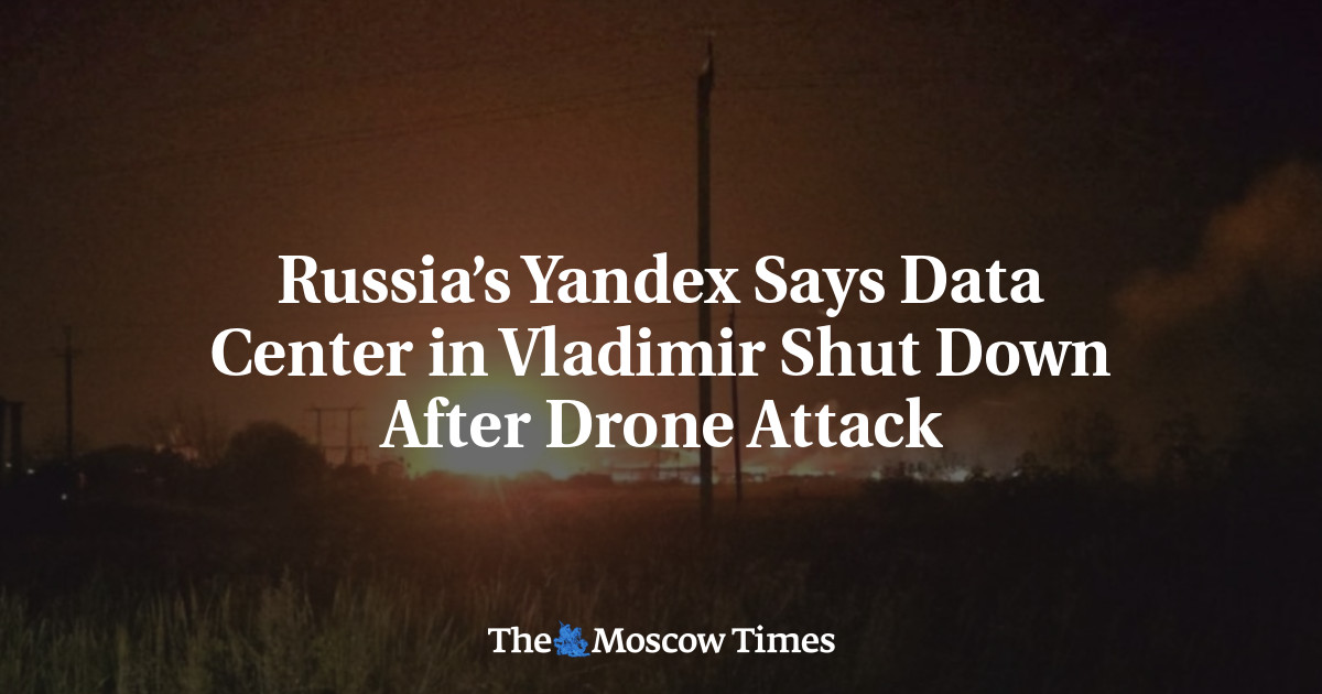 Russia’s Yandex Says Data Center in Vladimir Shut Down After Drone Attack