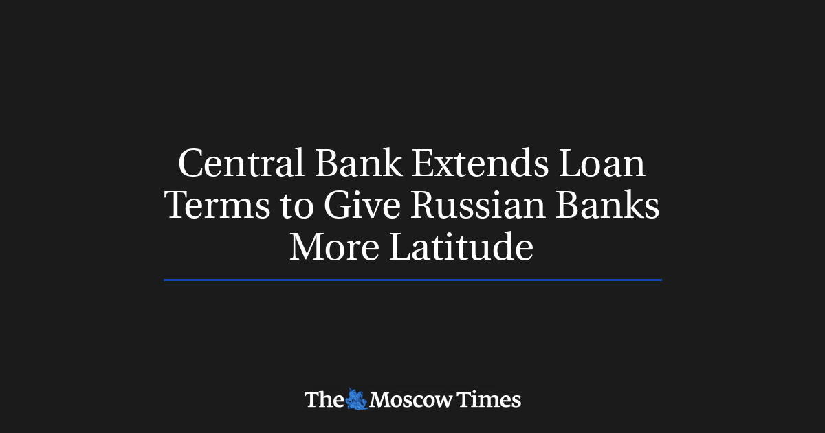 Bank Sentral memperpanjang jangka waktu pinjaman untuk memberi bank Rusia lebih banyak ruang gerak