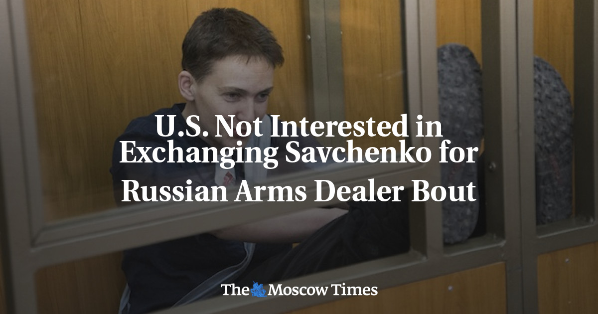 AS tidak tertarik memperdagangkan Savchenko untuk pertandingan dealer senjata Rusia