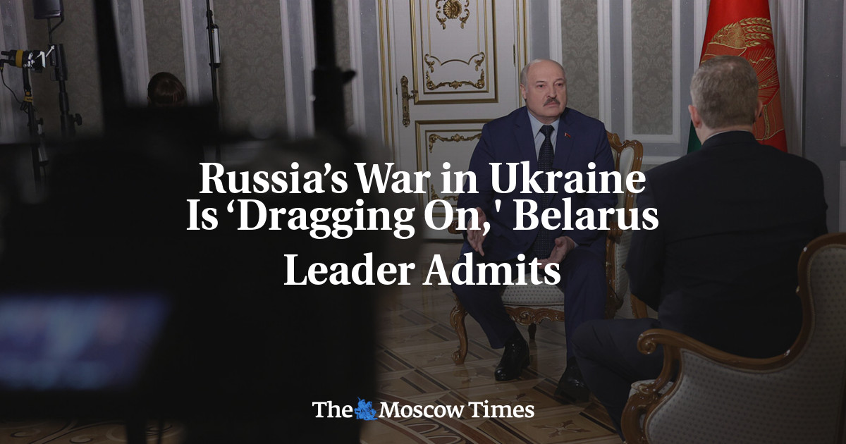 Russia’s War in Ukraine Is ‘Dragging On,' Belarus Leader Admits - The ...