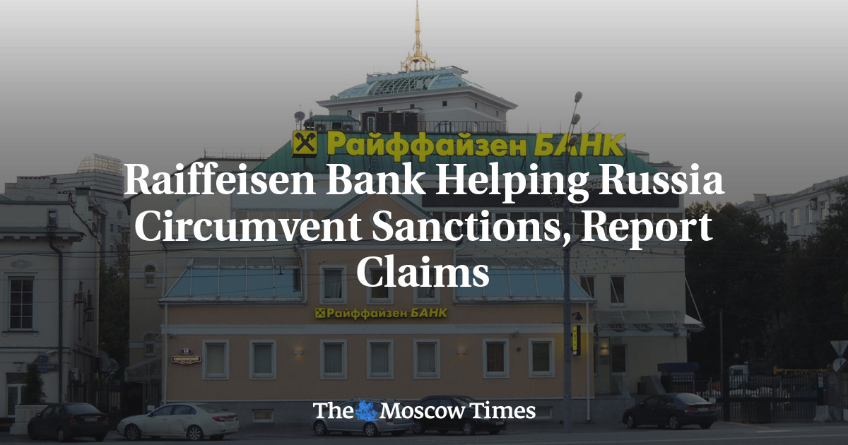 Raiffeisen Bank Helping Russia Circumvent Sanctions, Report Claims