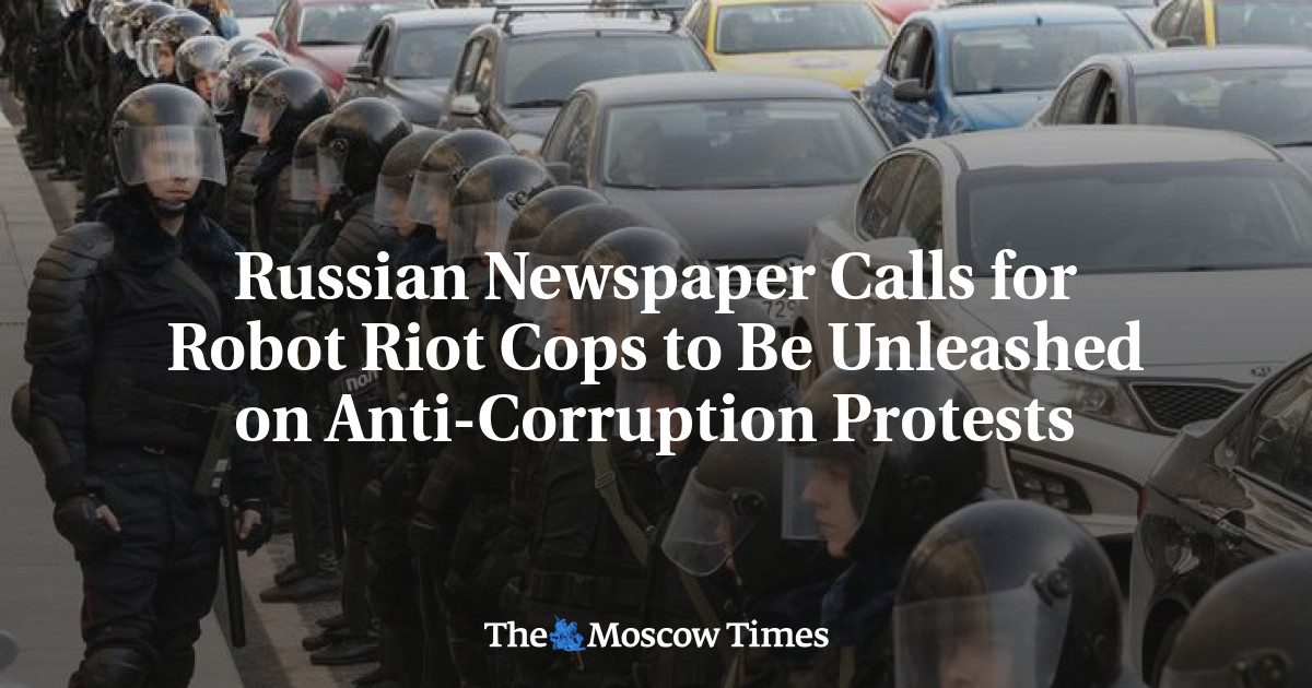 Surat kabar Rusia menyerukan agar Robot Riot Cops dilepaskan pada protes anti-korupsi