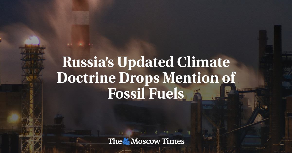 Russia’s Updated Climate Doctrine Drops Mention of Fossil Fuels