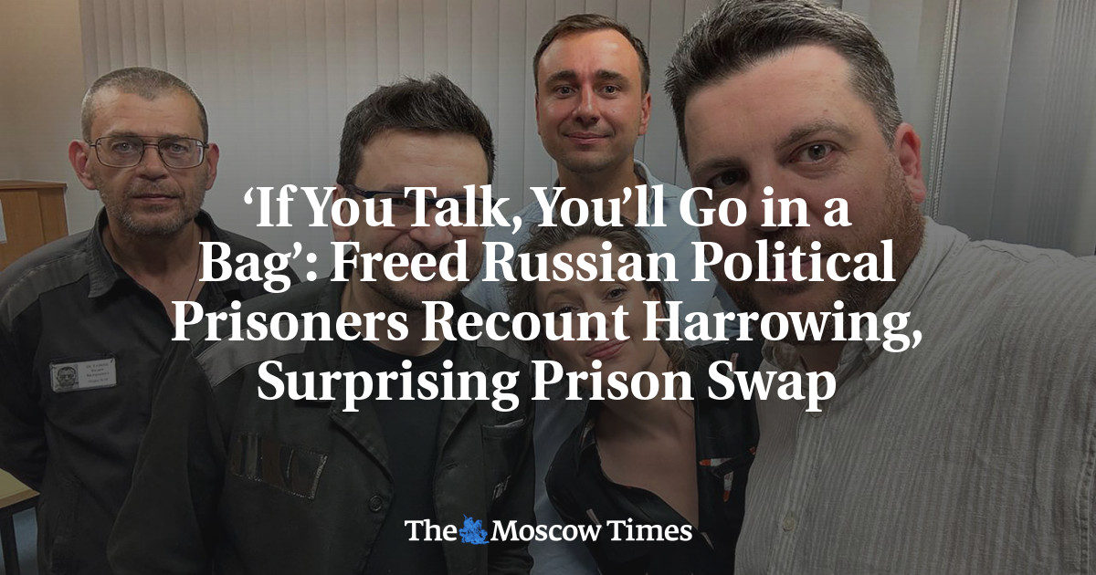 ‘If You Talk, You’ll Go in a Bag’: Freed Russian Political Prisoners Recount Harrowing, Surprising Prison Swap