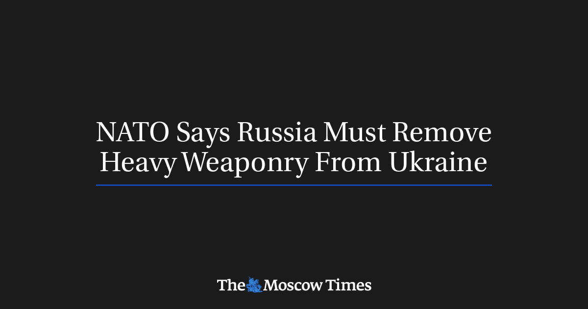NATO mengatakan Rusia harus memindahkan senjata berat dari Ukraina