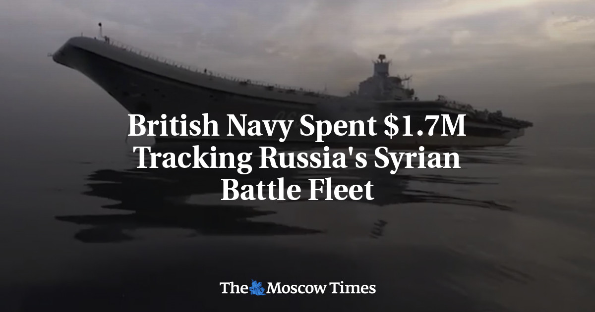 British Navy Spent $1.7M Tracking Russia's Syrian Battle Fleet