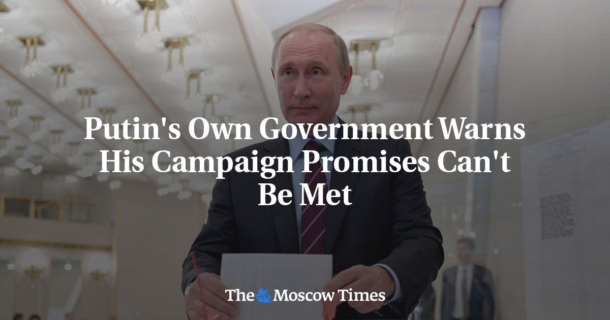 Putin's Own Government Warns His Campaign Promises Can't Be Met - The ...