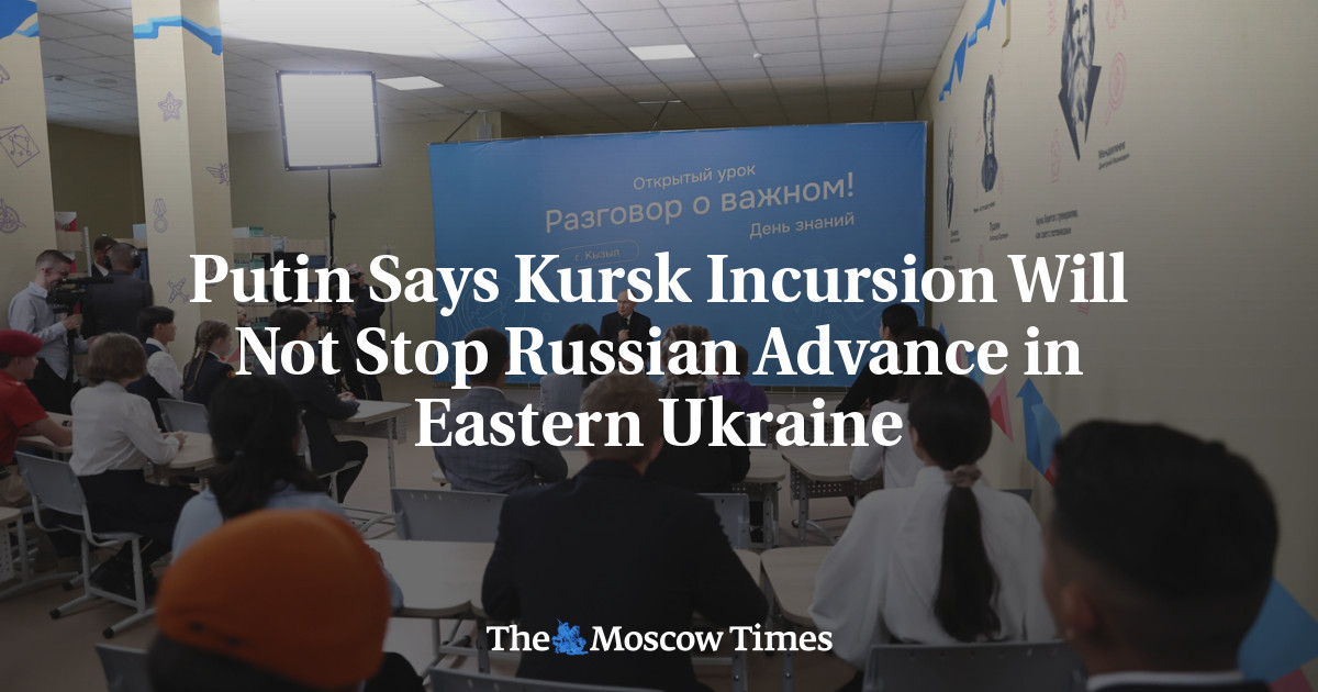 Putin Says Kursk Incursion Will Not Stop Russian Advance in Eastern Ukraine