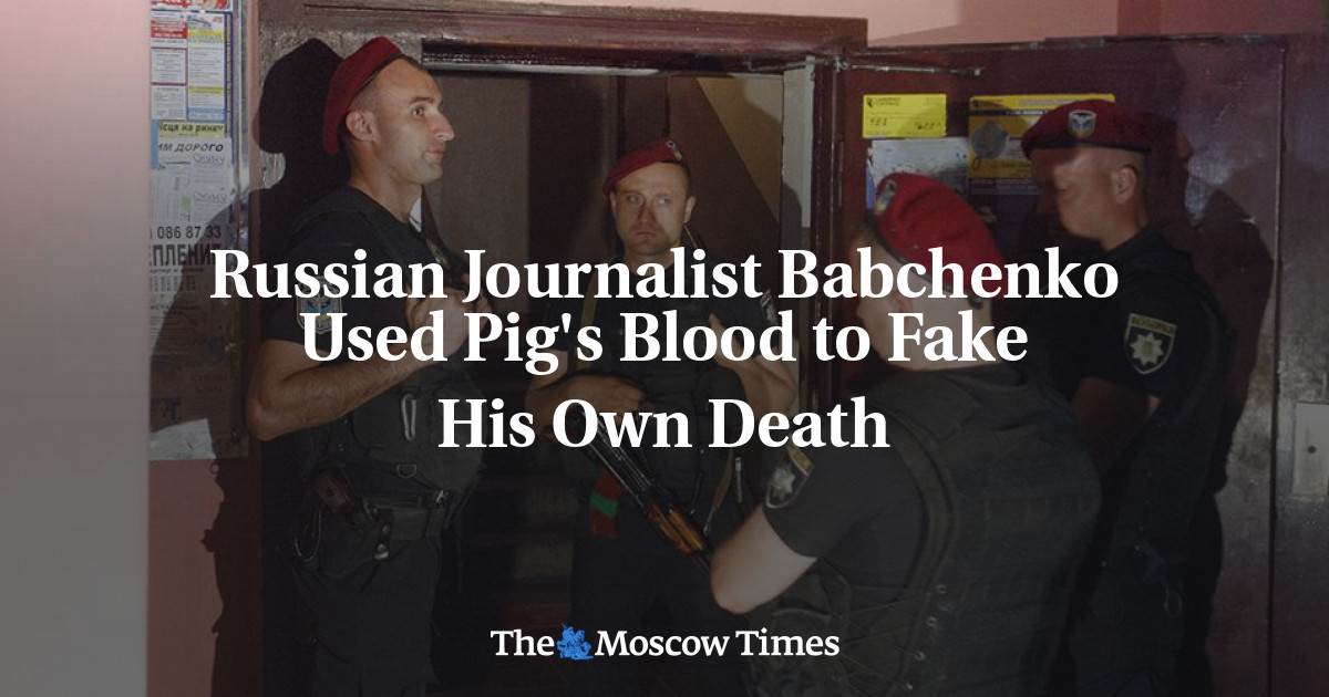 Wartawan Rusia Babchenko menggunakan darah babi untuk memalsukan kematiannya sendiri