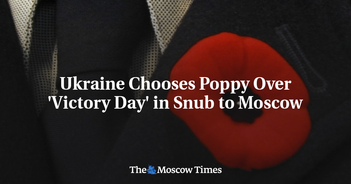 Ukraina Memilih Poppy Daripada ‘Hari Kemenangan’ Dalam Penghinaan Terhadap Moskow