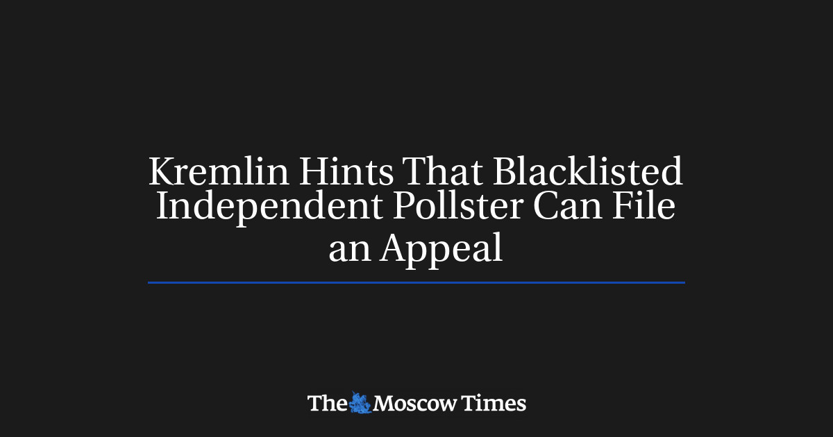Kremlin mengisyaratkan bahwa lembaga survei independen yang masuk daftar hitam dapat mengajukan banding