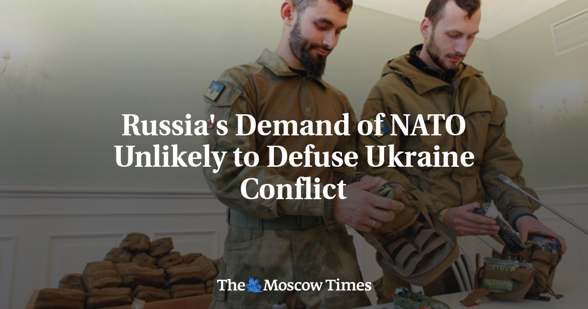 Russia's Demand of NATO Unlikely to Defuse Ukraine Conflict