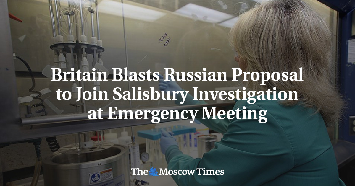 Inggris meledakkan proposal Rusia untuk bergabung dengan penyelidikan Salisbury pada pertemuan darurat
