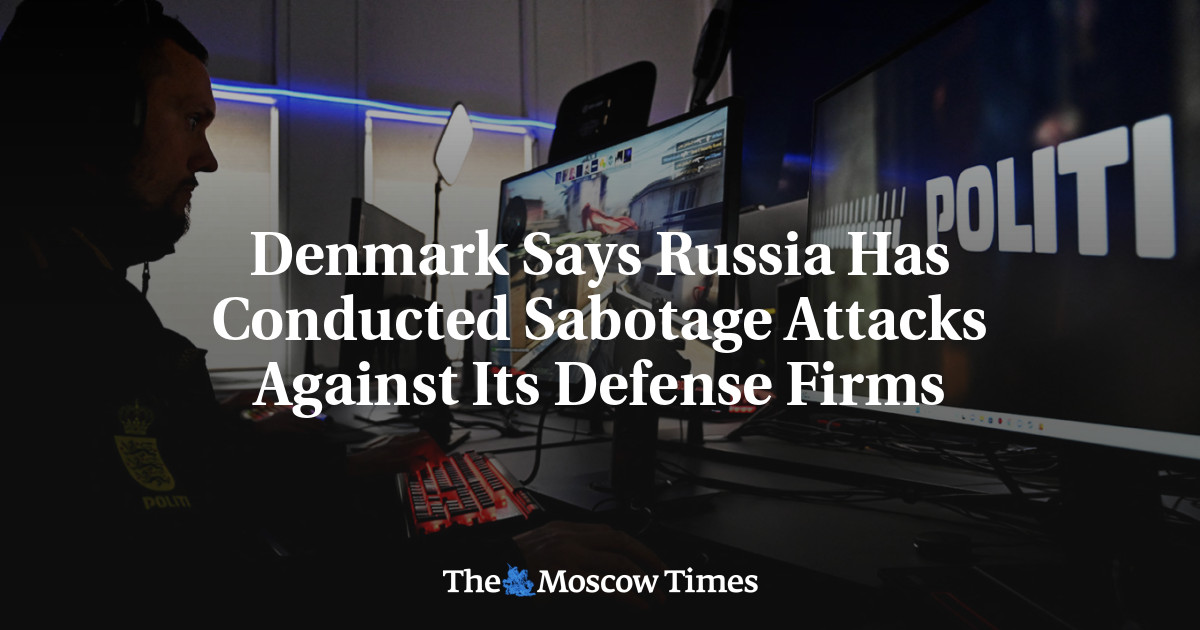 Denmark Says Russia Has Conducted Sabotage Attacks Against Its Defense Firms
