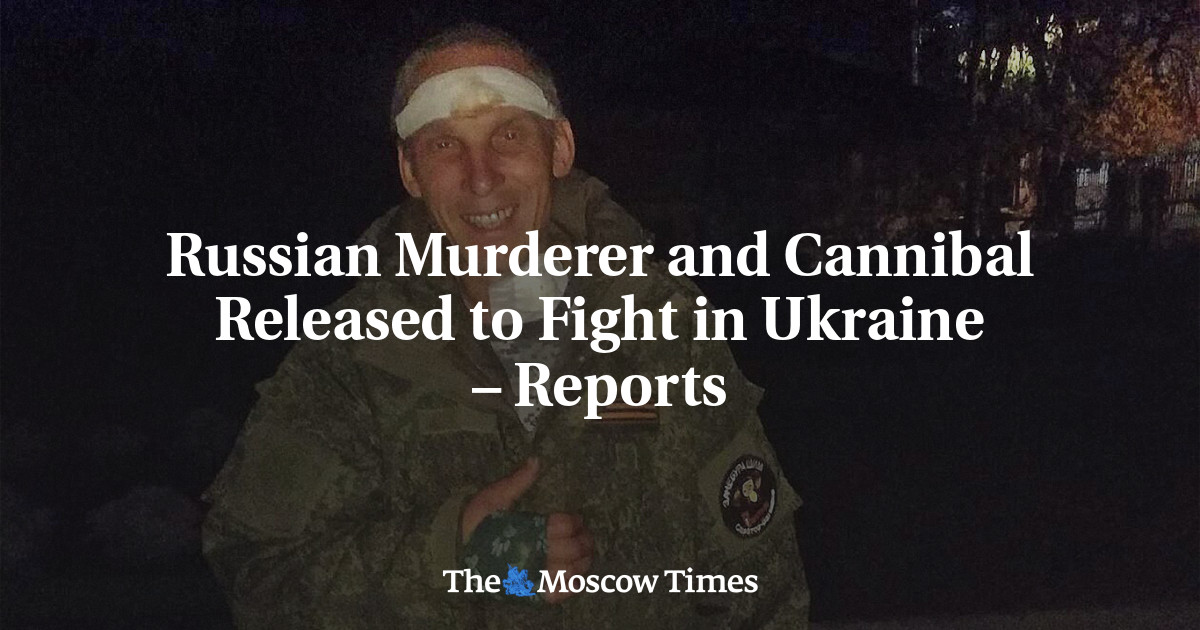 Russian Murderer and Cannibal Released to Fight in Ukraine – Reports ...