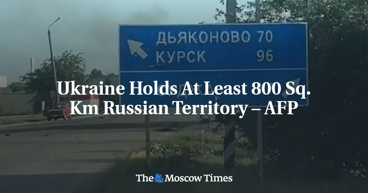 Ukraine Holds At Least 800 Sq. Km Russian Territory – AFP