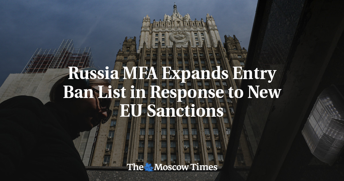 Russia MFA Expands Entry Ban List in Response to New EU Sanctions