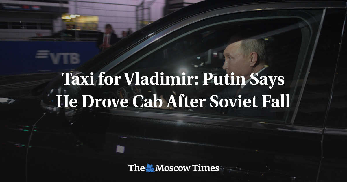 Vladimir Putin says he drove a taxi after fall of Soviet Union