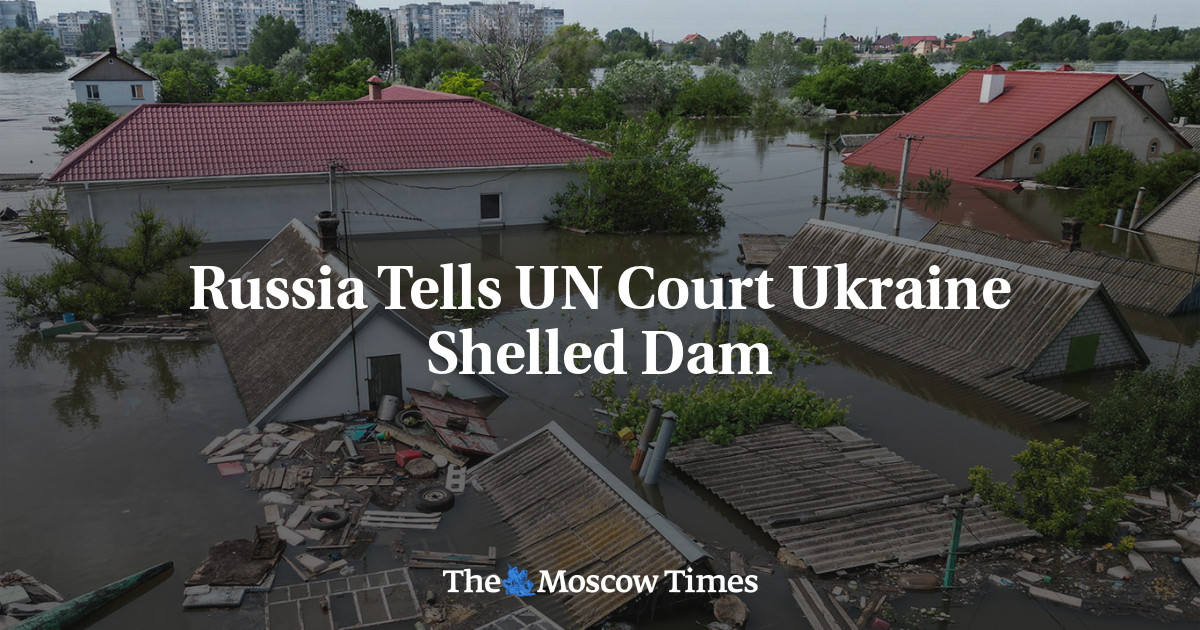 Rusia Memberitahu Pengadilan PBB bahwa Ukraina Menghancurkan Bendungan