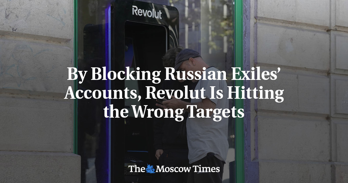 By Blocking Russian Exiles’ Accounts, Revolut Is Hitting the Wrong Targets