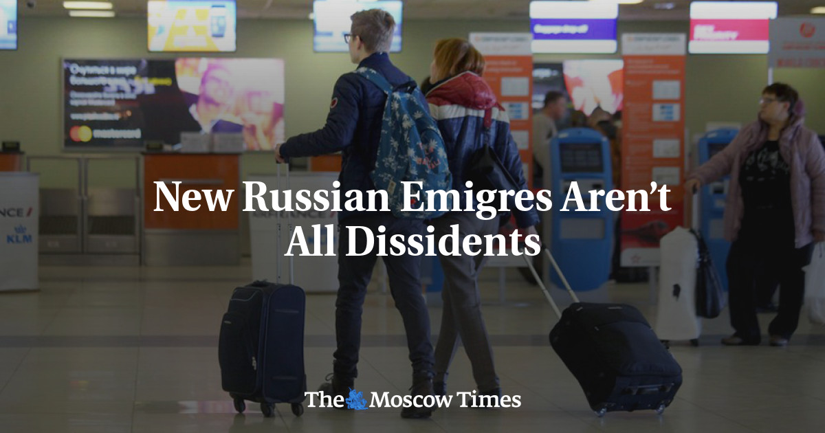 New Russian Emigres Aren’t All Dissidents - The Moscow Times