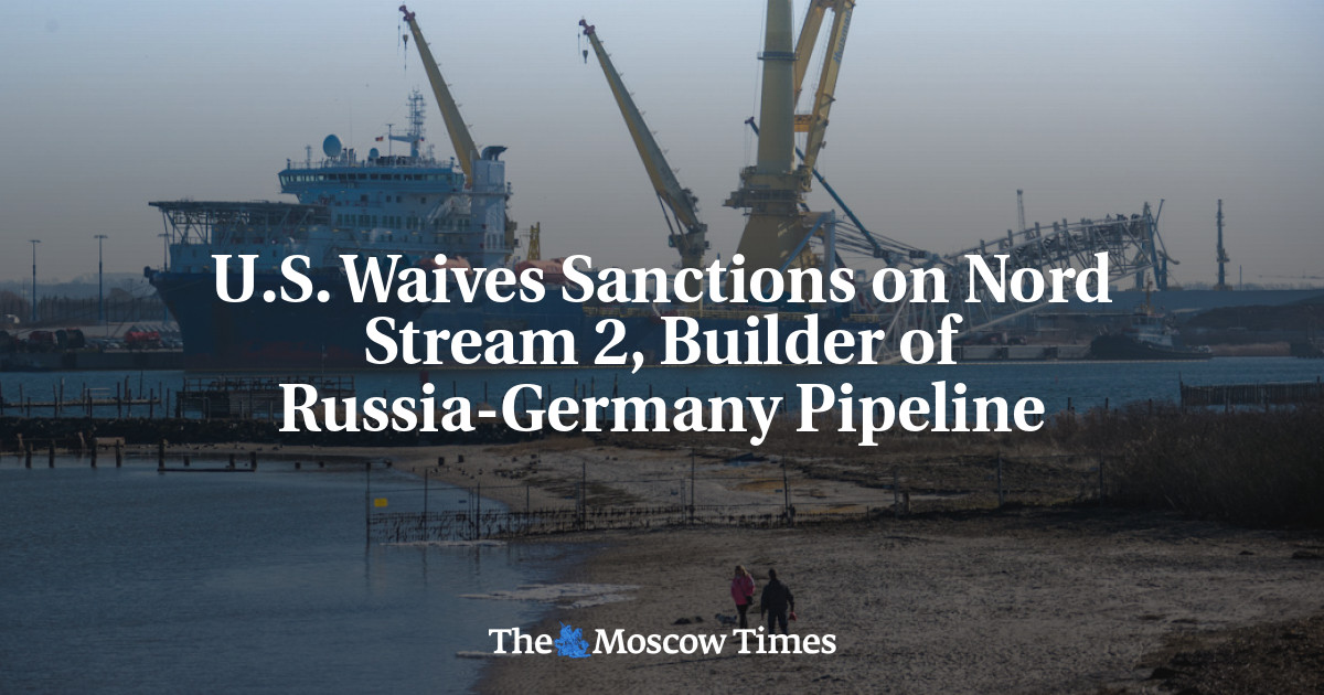 U S Waives Sanctions On Nord Stream 2 Builder Of Russia Germany