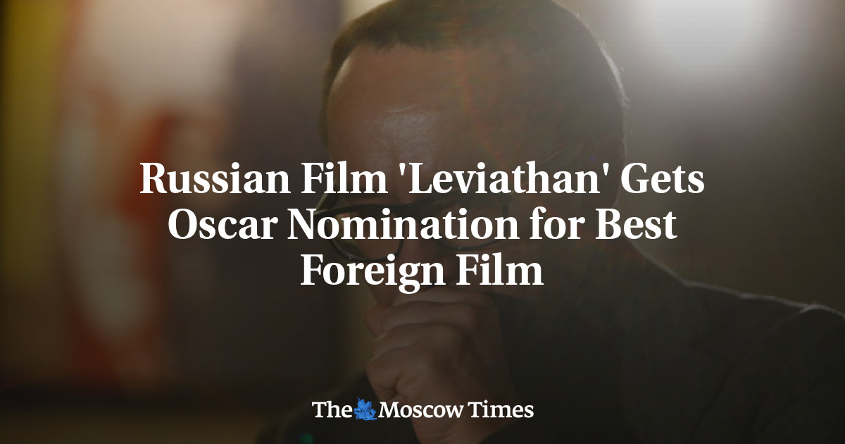 Film Rusia ‘Leviathan’ mendapat nominasi Oscar untuk film asing terbaik