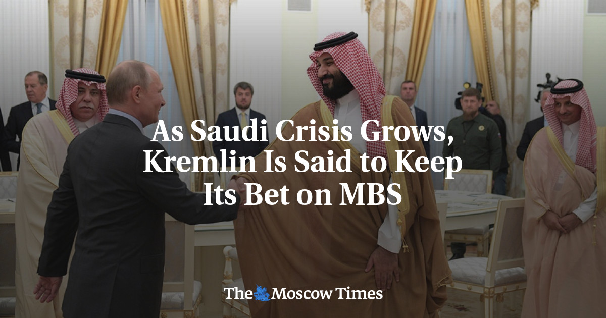 Ketika krisis Saudi tumbuh, Kremlin dikatakan melakukan lindung nilai atas taruhannya pada MBS