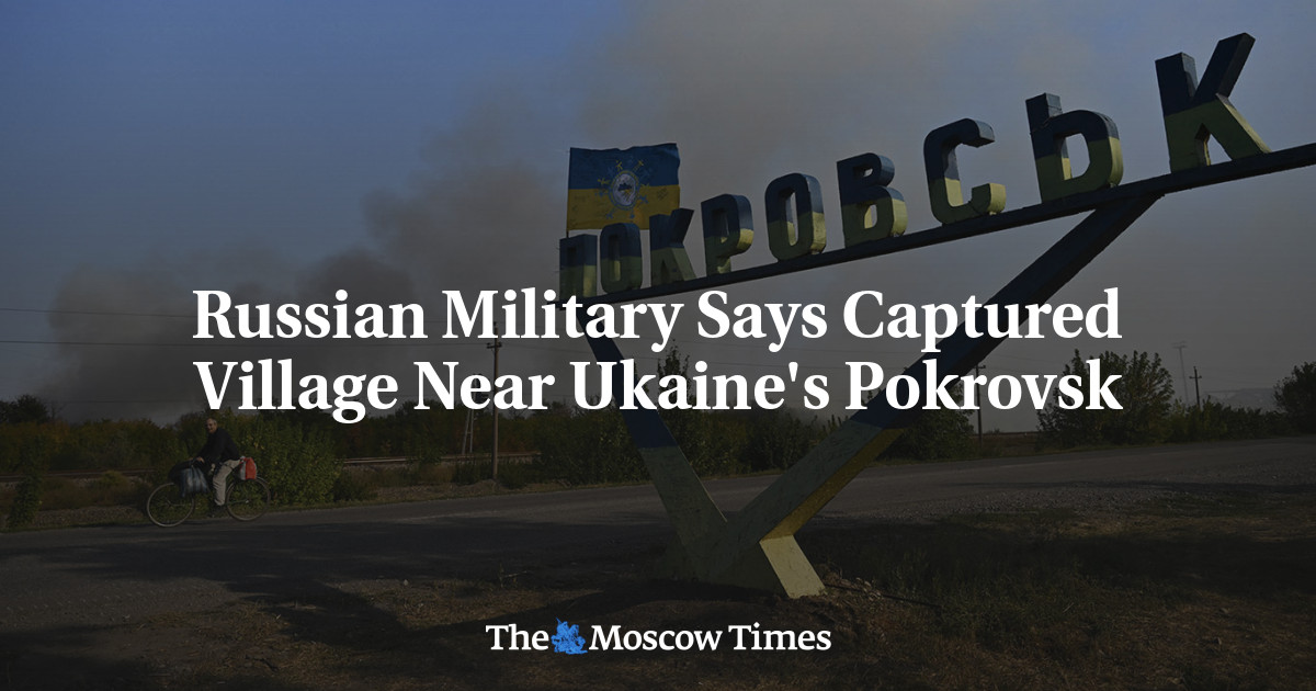 Russian Military Says Captured Village Near Ukaine's Pokrovsk - The ...