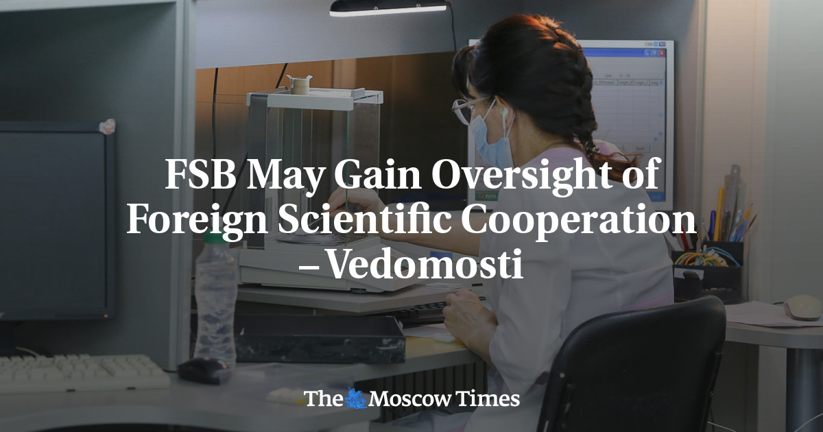 FSB May Gain Oversight of Foreign Scientific Cooperation – Vedomosti