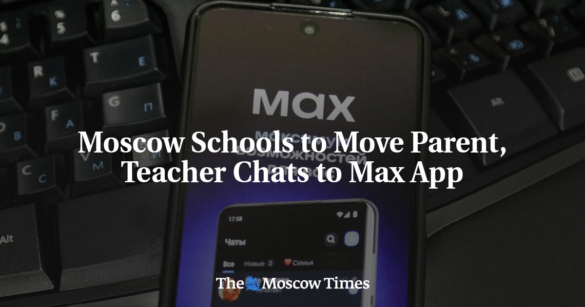 Moscow Schools Move Parent-Teacher Chats to Max App