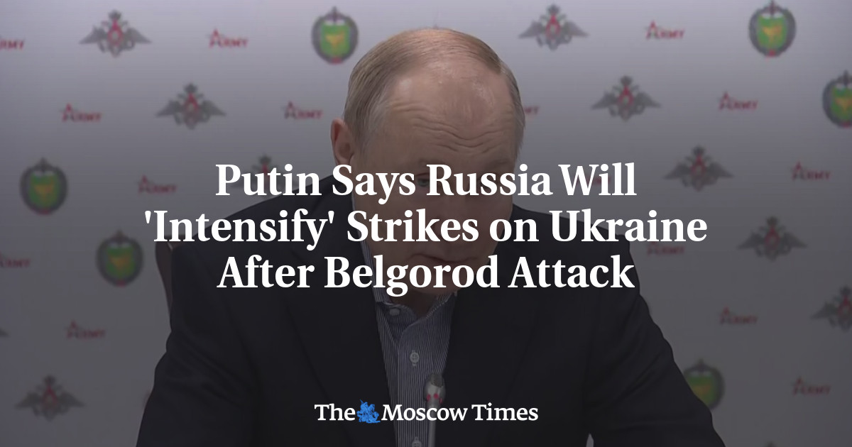 Putin Says Russia Will 'Intensify' Strikes on Ukraine After Belgorod Attack