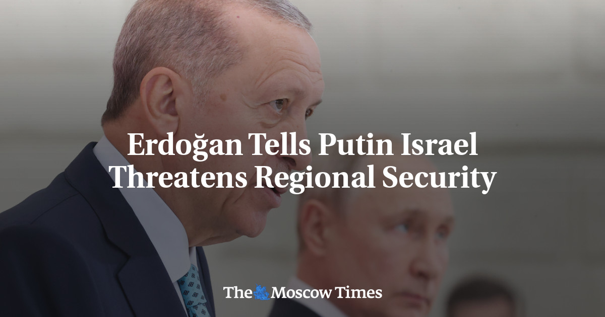 Erdoğan Tells Putin Israel Threatens Regional Security