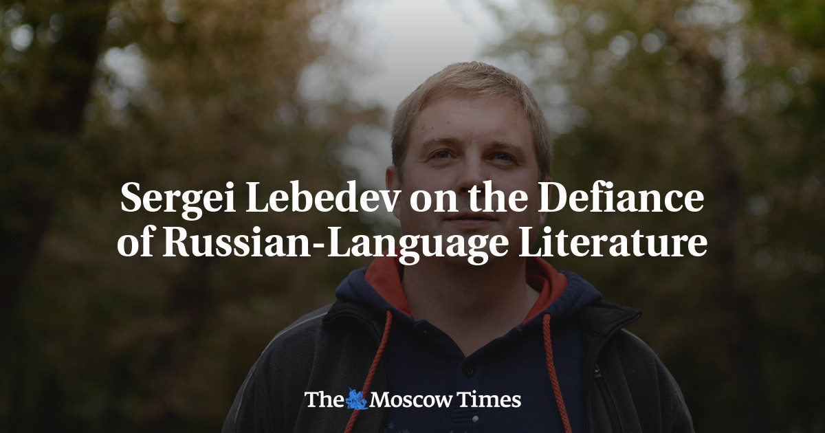 Sergei Lebedev on the Defiance of Russian-Language Literature