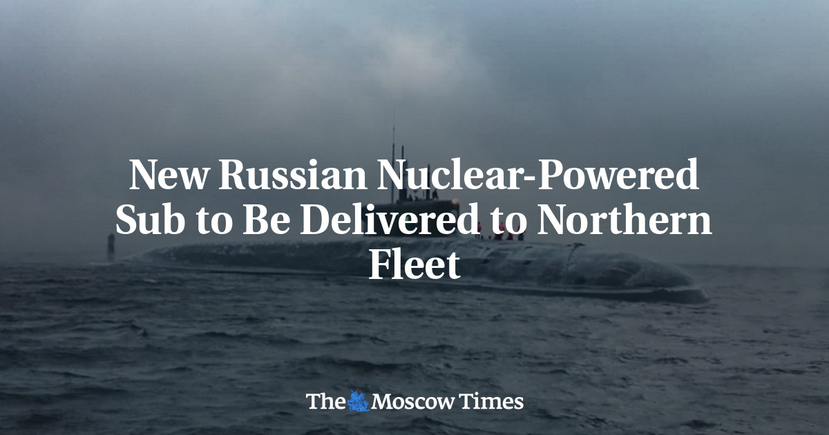 New Russian Nuclear-Powered Sub to Be Delivered to Northern Fleet - The ...