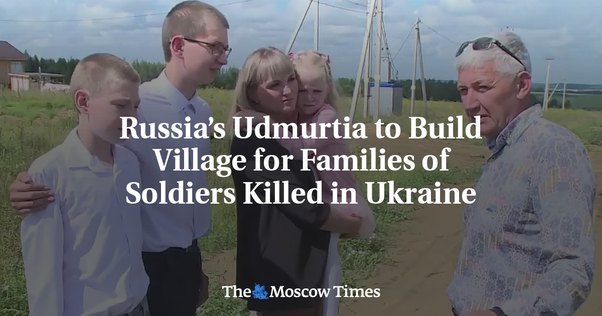 Russia’s Udmurtia builds village for families of soldiers killed in Ukraine