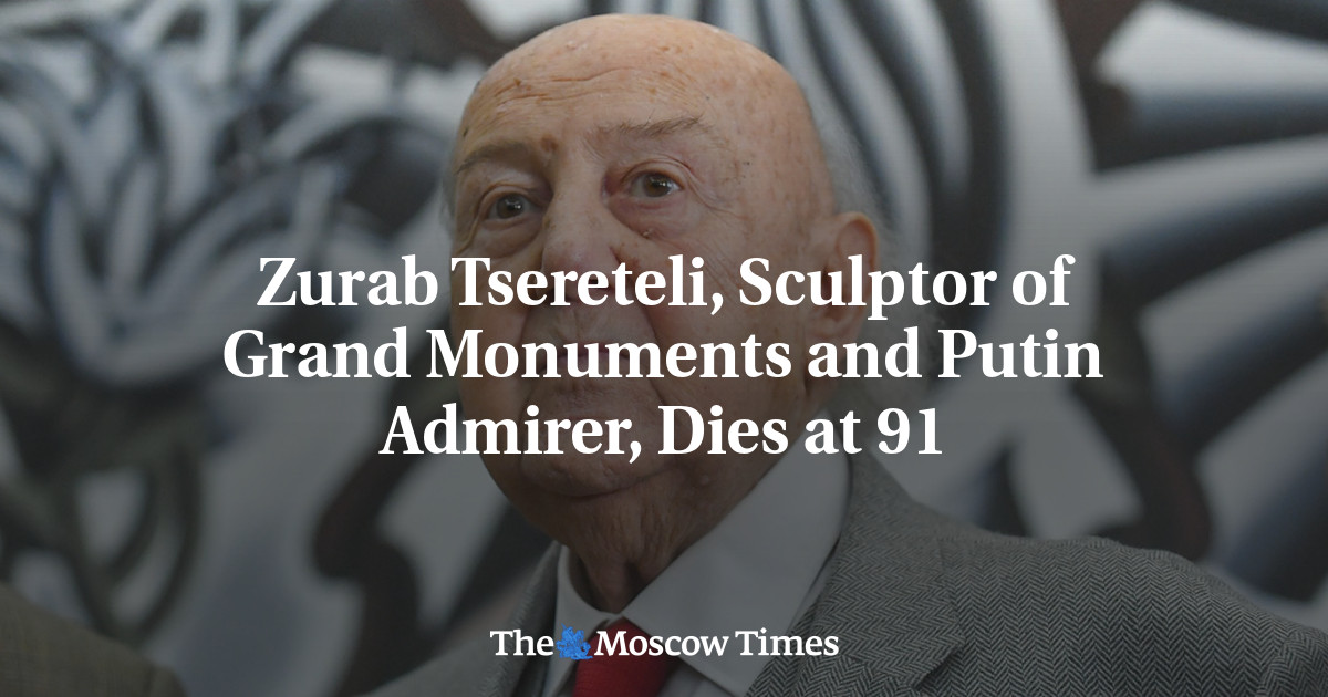 Zurab Tsereteli, Sculptor of Grand Monuments and Putin Admirer, Dies at 91