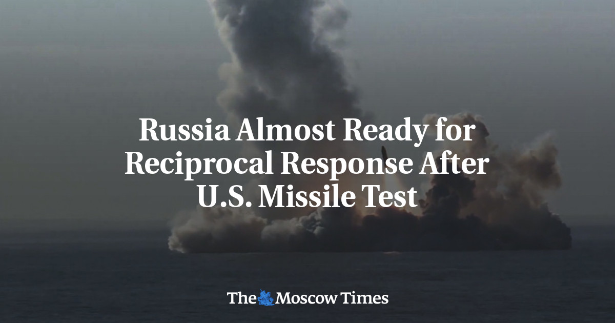 Russia Almost Ready For Reciprocal Response After U S Missile Test