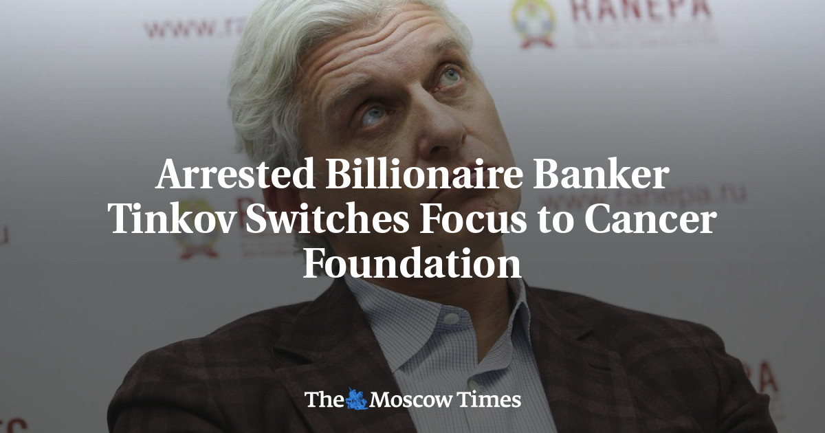 Bankir miliarder Tinkov yang ditangkap mengubah fokus ke Cancer Foundation