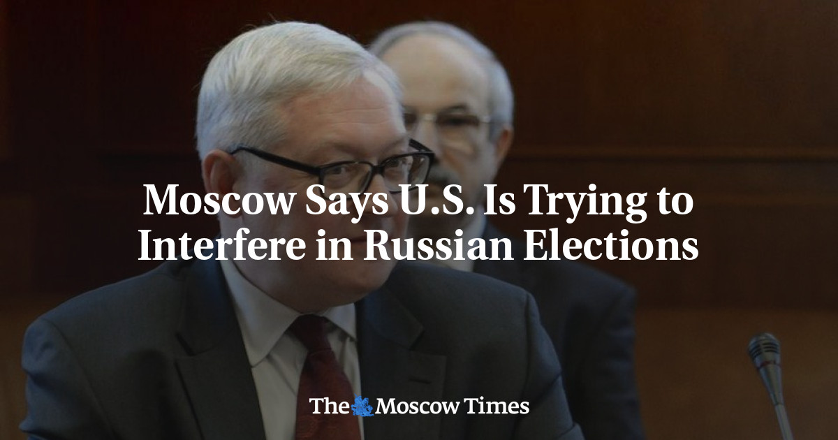 Moscow Says U.S. Is Trying to Interfere in Russian Elections