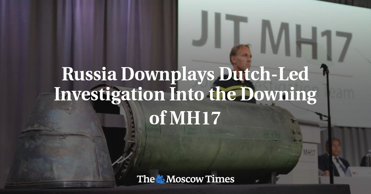 Russia Downplays Dutch-Led Investigation Into The Downing Of MH17