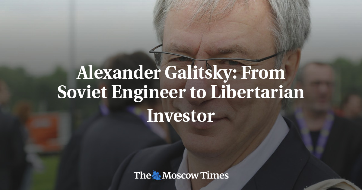 Alexander Galitsky: Dari Insinyur Soviet menjadi Investor Libertarian